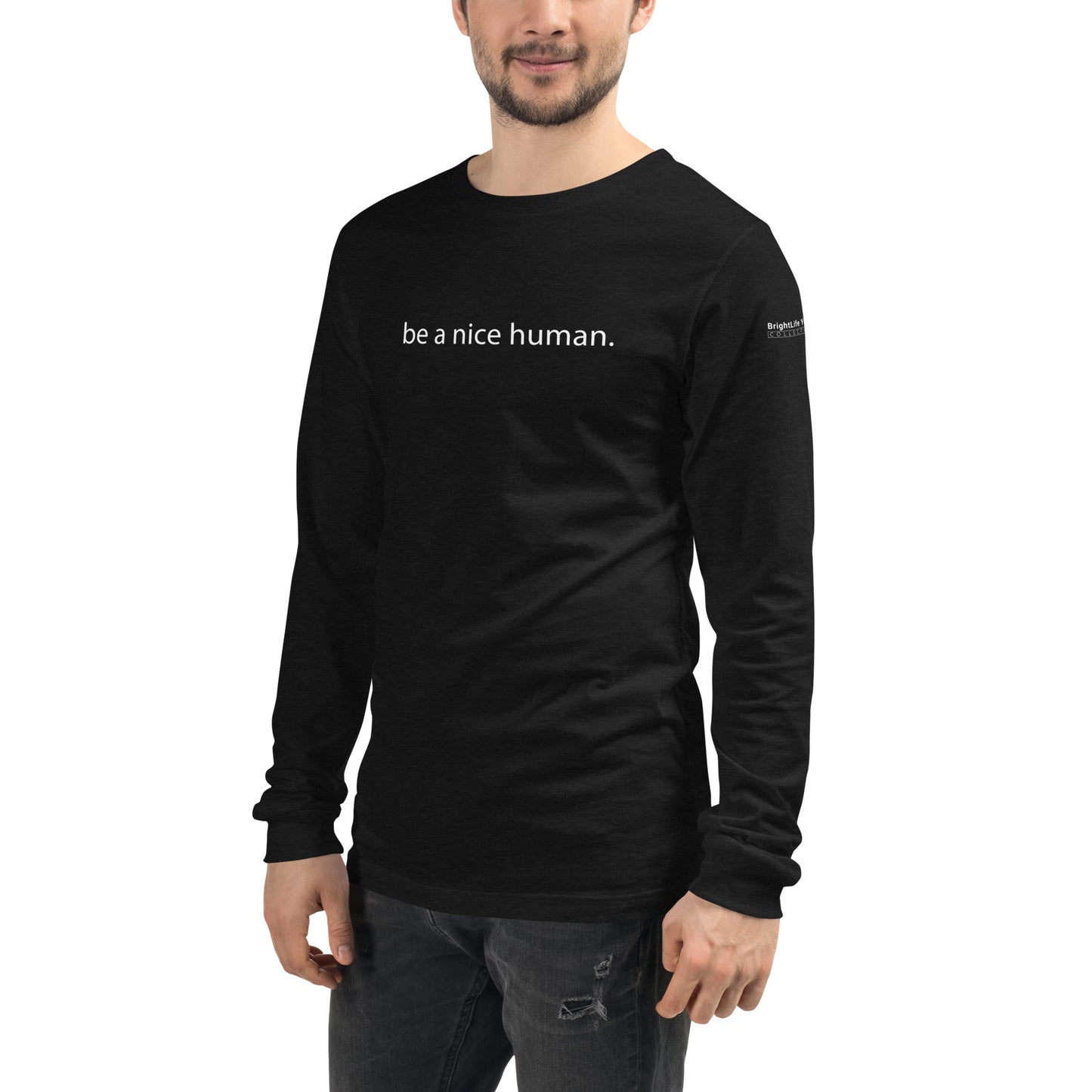 "Be a Nice Human" - Unisex Long Sleeve Tee