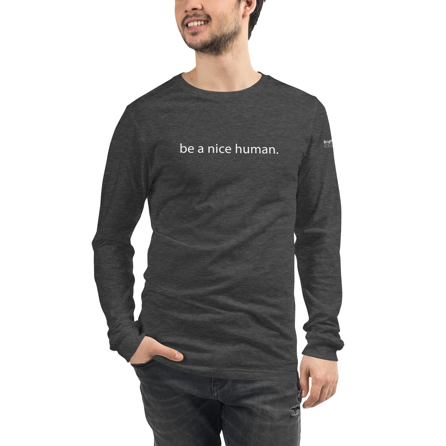 "Be a Nice Human" - Unisex Long Sleeve Tee