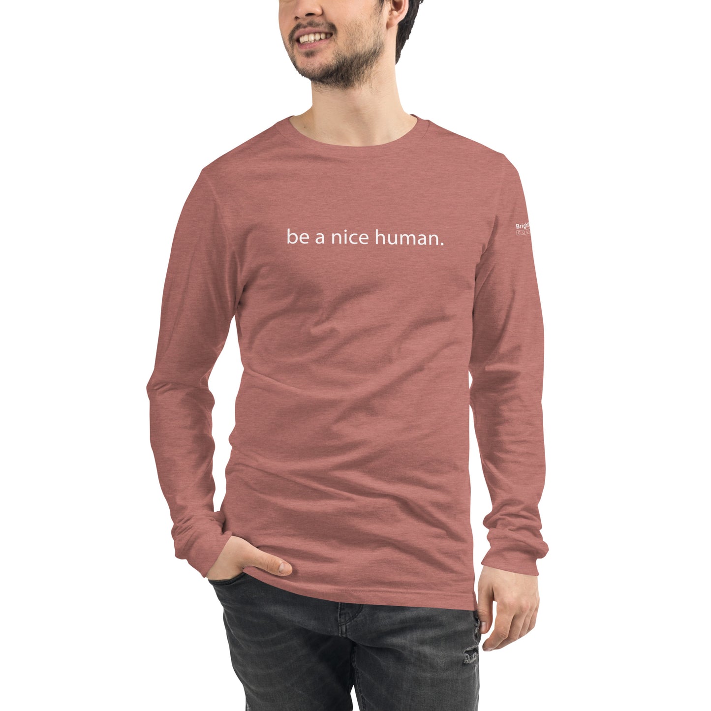 "Be a Nice Human" - Unisex Long Sleeve Tee