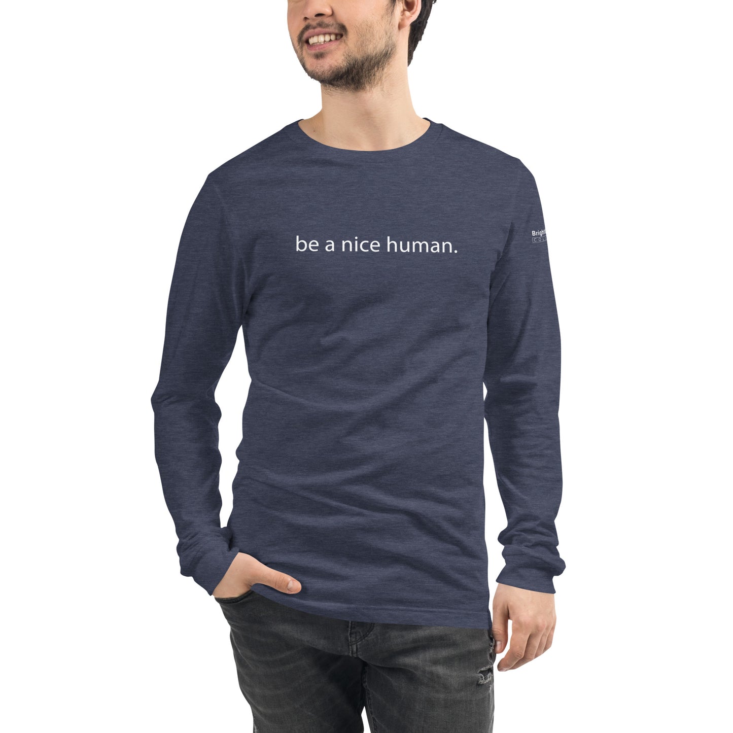 "Be a Nice Human" - Unisex Long Sleeve Tee
