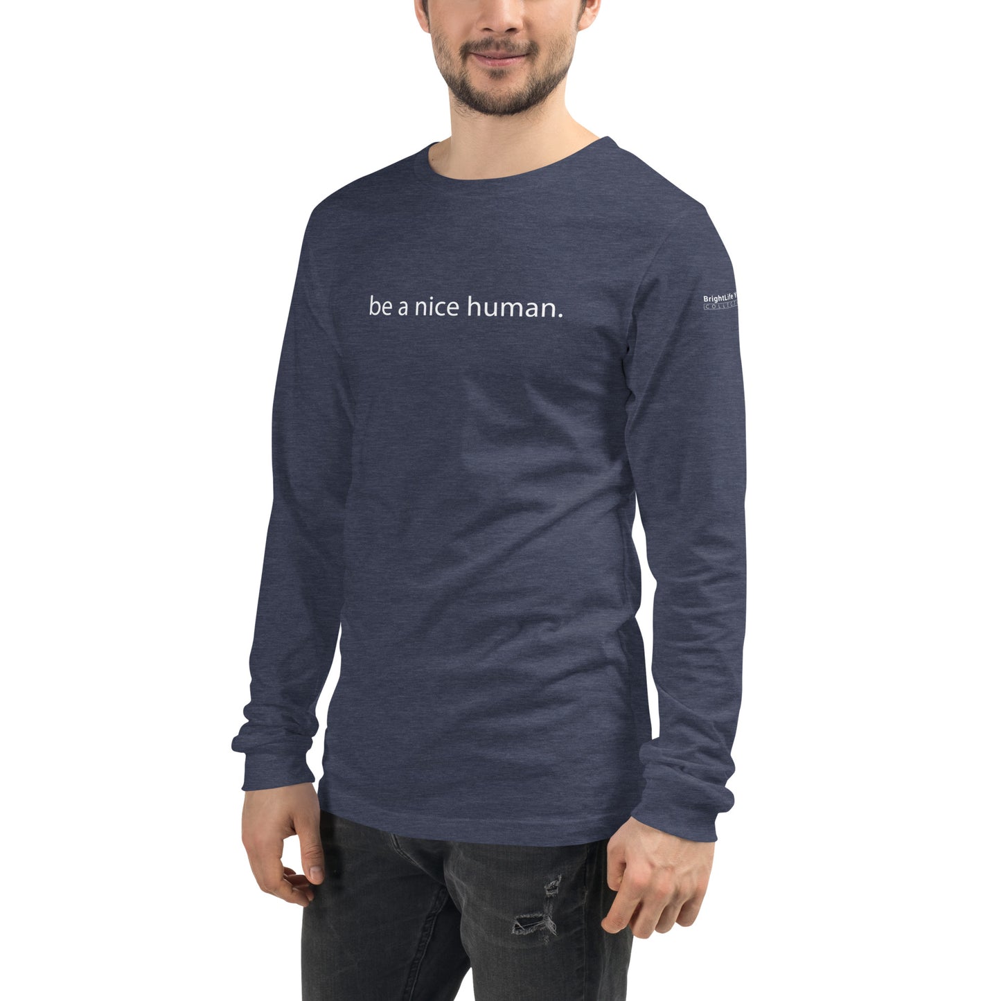 "Be a Nice Human" - Unisex Long Sleeve Tee