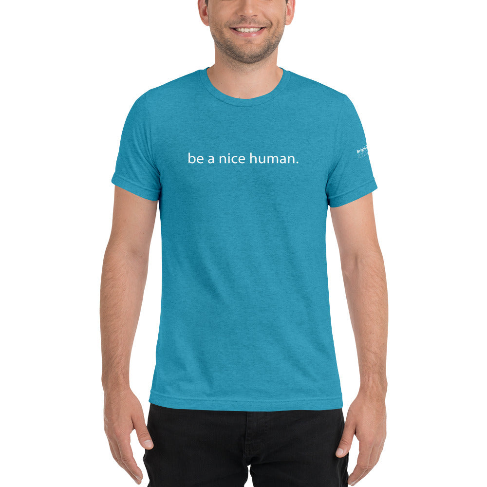 "Be a Nice Human" - Unisex T-shirt