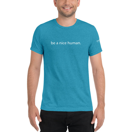 "Be a Nice Human" - Unisex T-shirt