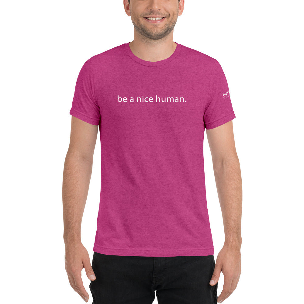 "Be a Nice Human" - Unisex T-shirt