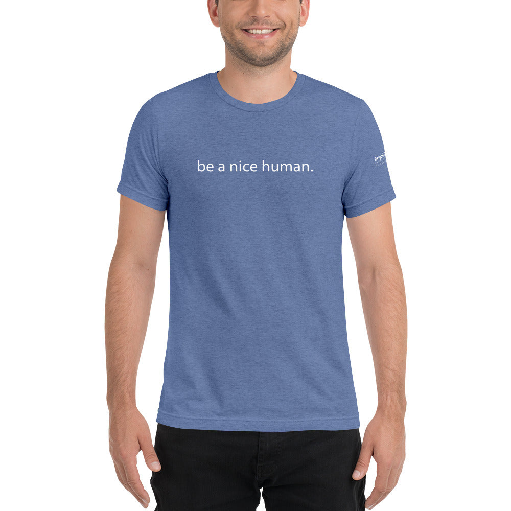 "Be a Nice Human" - Unisex T-shirt