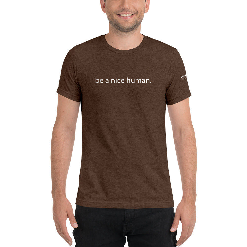 "Be a Nice Human" - Unisex T-shirt
