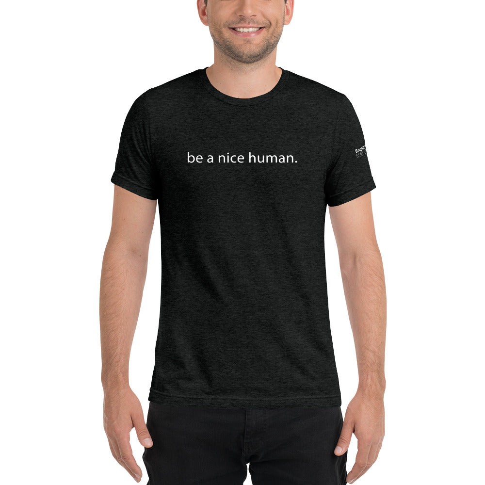 "Be a Nice Human" - Unisex T-shirt