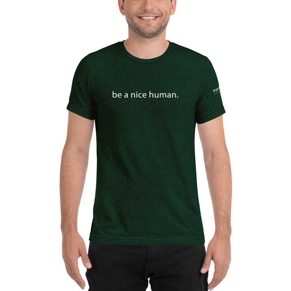 "Be a Nice Human" - Unisex T-shirt