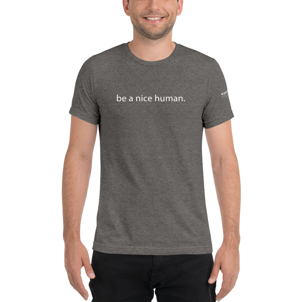 "Be a Nice Human" - Unisex T-shirt