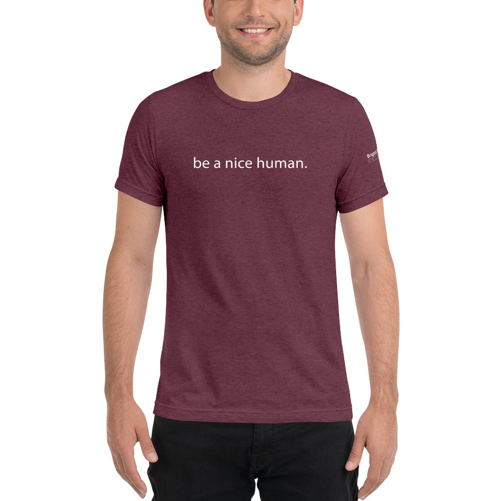 "Be a Nice Human" - Unisex T-shirt