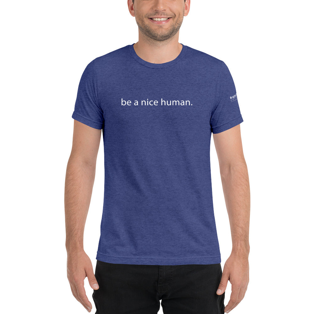 "Be a Nice Human" - Unisex T-shirt