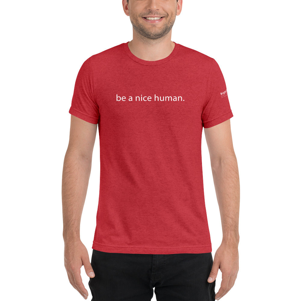 "Be a Nice Human" - Unisex T-shirt