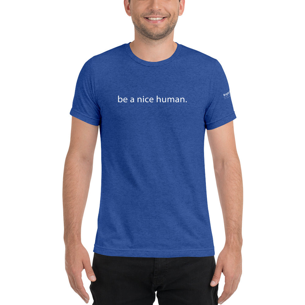 "Be a Nice Human" - Unisex T-shirt