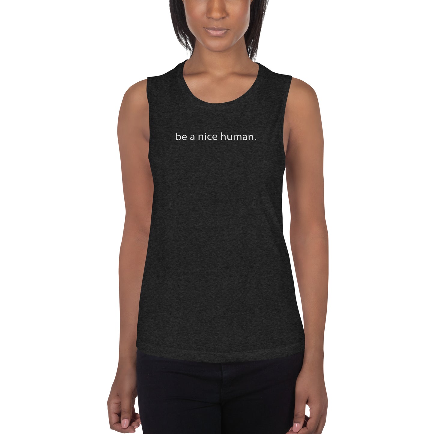 "Be a Nice Human" - Ladies Muscle Tank